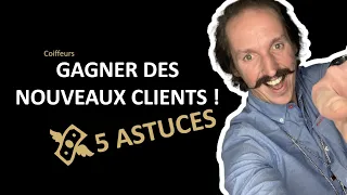 5 astuces pour gagner des nouveaux clients en salon de coiffure ! Par Cyril Da Costa pour D-Votion