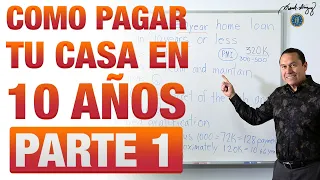 COMO PAGAR TU CASA EN 10 AÑOS