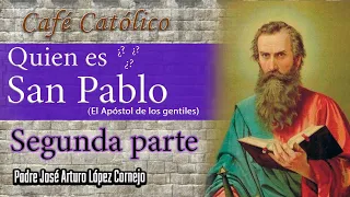 LA VIDA DE SAN PABLO Segunda parte - ☕ Café Católico - Padre Arturo Cornejo ✔️