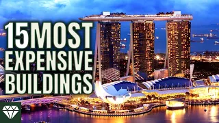 The World's 15 Most Expensive Buildings