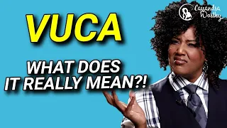 What Does V.U.C.A. World Mean?
