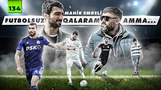 Futbolsuz qalaram amma...  Mahir Emrelidən eksklüziv açıqlamalar.