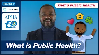 What is Public Health? Episode 1 of "That's Public Health"