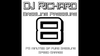 DJ RICHARD BASSLINE PRESSURE 8 - 80min oldskool speed garage '98-'99