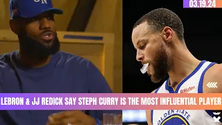 LEBRON & JJ REDICK SAYS STEPH CURRY IS THE MOST INFLUENTIAL PLAYER EVER | MIND THE GAME