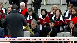 LA STORIA. IL CORO DI CASELLE IN PITTARI CANTA PER PAPA FRANCESCO