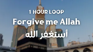 Forgive Me Allah | Astagfirullah | 1 Hour Loop | Heart Touching Nasheed (Lyrics) | Omar Esa