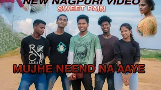 Mujhe nind na aye || Nagpuri song || Dance cover 2020 // sweet pain