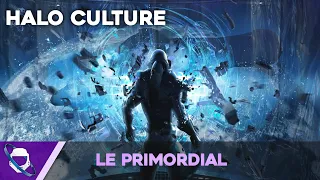 Halo Culture - L'histoire du Primordial
