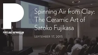 Spinning Air from Clay: The Ceramic Art of Satoko Fujikasa