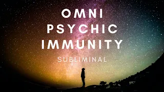 Omni Psychic Immunity SUBLIMINAL
