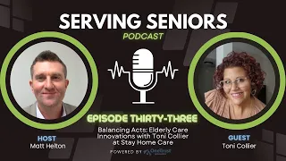 Episode 33: Balancing Acts: Elderly Care Innovations with Toni Collier at Stay Home Care