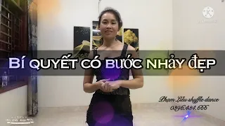 BÀI 1 - BÍ QUYẾT : ĐỂ CÓ BƯỚC NHẢY SHUFFLE DANCE ĐẸP. NHẸ NHÀNG. VÀ BAY BỔNG - Phạm Liễu