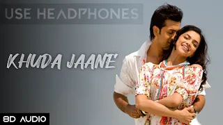 Khuda Jaane 8D Song  | Bachna Ae Haseeno | Anvita Dutt Guptan | Vishal and Shekhar