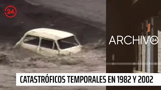 Archivo 24: Los catastróficos temporales que azotaron a la zona central en 1982 y 2002 | 24 Horas