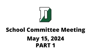 Duxbury Public Schools: School Committee Meeting - May 15, 2024