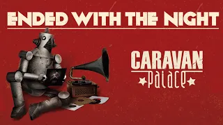 Caravan Palace - Ended With the Night