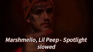 Marshmello, Lil Peep - Spotlight (slowed to perfection)