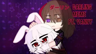 ダーリン (darling) Meme // Ft. Vanny // My Au // FnaF (Read Des)