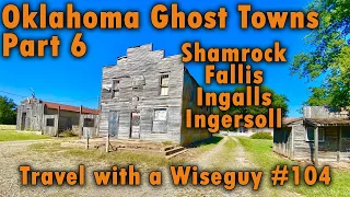 Oklahoma Ghost Towns Part 6 - Shamrock, Fallis, Ingalls, Ingersoll