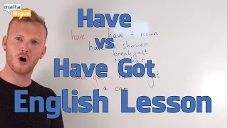 'Have' vs 'Have Got' - English Grammar Lesson (Pre-Intermediate)