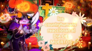 los countryhumans reaccionan AL DIA DE MUERTOS //usamex//