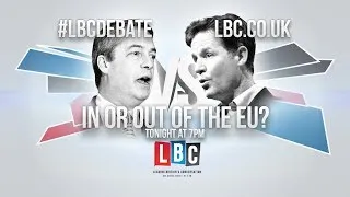 The LBC Leaders' Debate: Nick Clegg v Nigel Farage