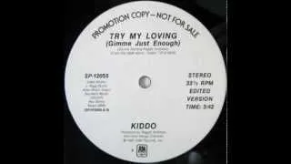 Kiddo - Try My Loving (Gimme Just Enough)♫.wmv