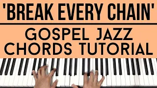 Break Every Chain - Tasha Cobbs | Gospel Jazz Chords | Piano Tutorial