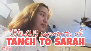 JEALOUS moments of TANCH TO SARAH part 2 | TEAM TARAH