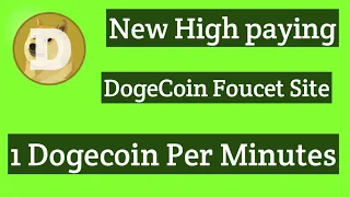 Claim 1 Dogecoin per minute new high paying Foucet site 100% trusted