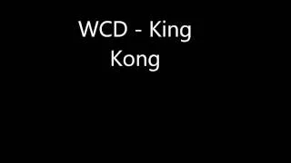 WCD - King Kong