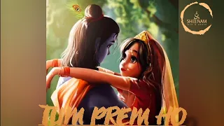 TUM PREM HO || RADHE RADHE || radhe krishan songs || love & peace