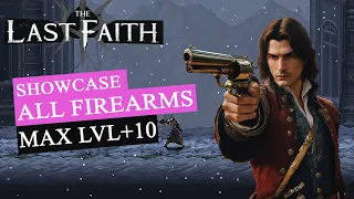 The Last Faith Who is the Best Firearms weapons Showcase (all maxed out)