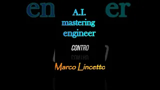 A.I. mastering engineer contro Marco Lincetto