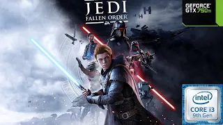 Star Wars Jedi: Fallen Order - GTX 750 TI - I3 9100F - 8GB MAX SETTINGS