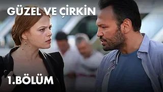 Güzel ve Çirkin 1. Bölüm - Full Bölüm