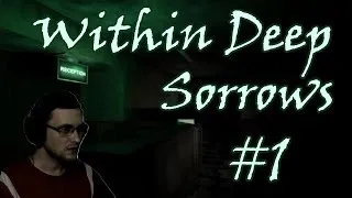 Within Deep Sorrows Прохождение ► Адская атмосфера! ► #1 ► ИНДИ-ХОРРОР