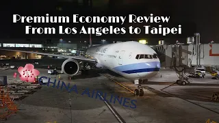 China Airlines Boeing 777 Premium Economy Class | From Los Angeles To Taipei