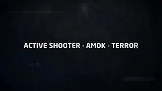 Active Shooter - Amok - Terror / Seminar with Peter Weckauf (SAMI)