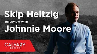 Skip Heitzig Interview with Johnnie Moore