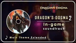 Dragon's Dogma 2 OST : Main Theme | Extended