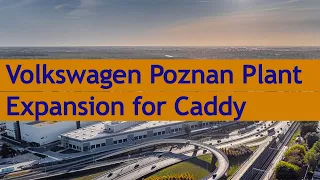 Volkswagen Poznan Plant Expansion for New Caddy on Track