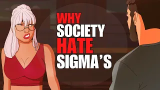 Why Society Hates Sigma Males | The Ugly Truth Revealed