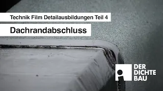 Dachrandabschluss  (Technik Film Detailausbildungen Teil 4)