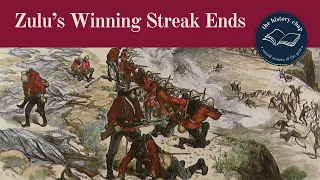 British End Zulu's Winning Streak - The Battle of Khambula 1879