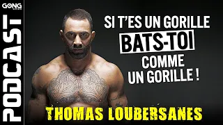 "Si t'es un gorille, bats-toi comme un gorille !" : Thomas Loubersanes / GONGcast #6