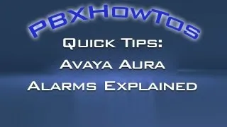 Quick Tips - Alarms Explained - Avaya PBX's