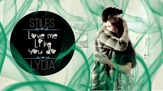 ● Stiles & Lydia | Love Me Like You Do