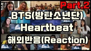 (Kpop Reaction Mashup/케이팝 해외반응) 방탄소년단(BTS) - 'Heartbeat' Part.2